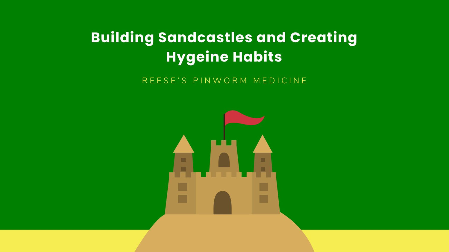 Building Sandcastles: A Fun Guide to Hygiene
