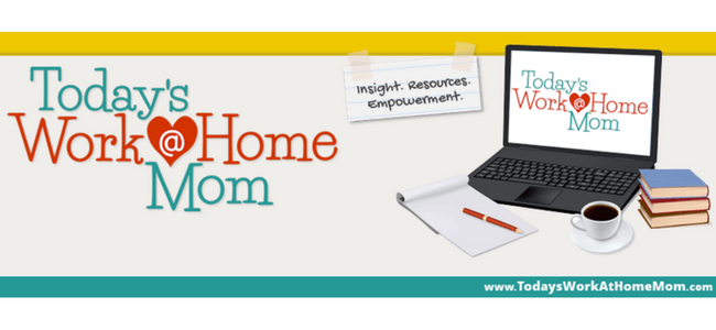 Today's Work at Home Mom