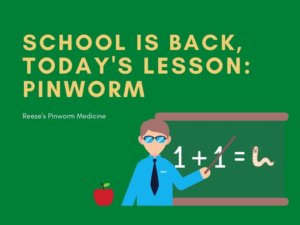 School is Back, Today's Lesson: Pinworm